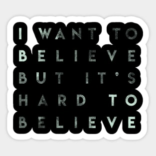 i want to believe Sticker